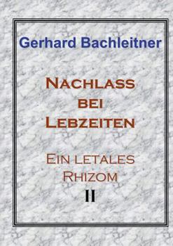 Paperback Nachlass bei Lebzeiten: Ein letales Rhizom II [German] Book