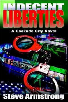 Paperback Indecent Liberties: A Cockade City Novel Book