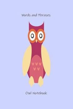 Paperback Words and Phrases Owl Notebook: Spelling and Vocabulary Writing Owl Workbook for Kids Book