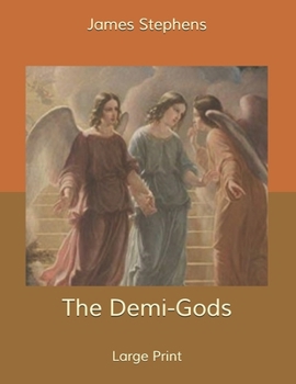 The Demi-Gods: Large Print