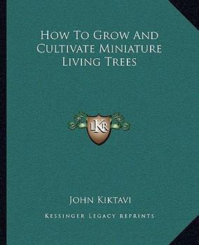 Paperback How To Grow And Cultivate Miniature Living Trees Book