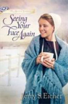 Seeing Your Face Again - Book #2 of the Beiler Sisters