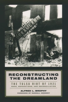 Hardcover Reconstructing the Dreamland: The Tulsa Race Riot of 1921, Race Reparations, and Reconciliation Book