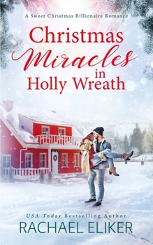 Paperback Christmas Miracles in Holly Wreath: A Small Town Christmas Romance Book