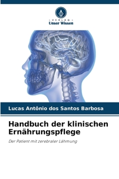 Handbuch der klinischen Ernährungspflege: Der Patient mit zerebraler Lähmung