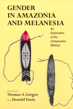 Paperback Gender in Amazonia and Melanesia: An Exploration of the Comparative Method Book