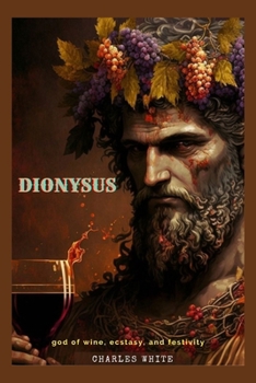 Paperback Dionysus: god of wine, ecstasy, and festivity Book