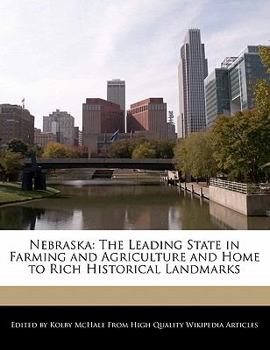 Paperback Nebraska: The Leading State in Farming and Agriculture and Home to Rich Historical Landmarks Book