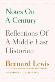 Hardcover Notes on a Century: Reflections of a Middle East Historian Book
