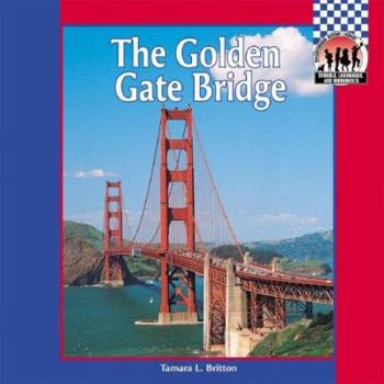 The Golden Gate Bridge (Symbols, Landmarks, and Monuments) - Book  of the Checkerboard Symbols, Landmarks and Monuments