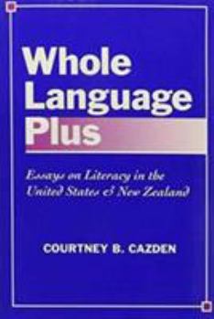 Paperback Whole Language Plus: Essays on Literacy in the United States and New Zealand Book