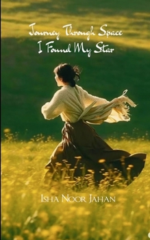 Paperback A Journey Through Space, I Found My Star A Journey Through Learning, Love, and Strength Book