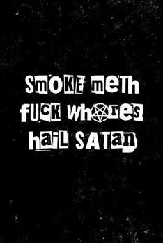 Hail Satan Notebook: Satanic journal for the occult, spells, incantations and curses. 6 x 9 lined notebook. 150 pages.