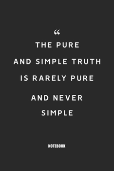the pure and simple truth is rarely pure and never simple : Blank Composition Book, Motivation Quote journal,Notebook for Entreprenter: Lined Notebook ... 110 Pages, 6x9, Soft Cover, Matte Finish