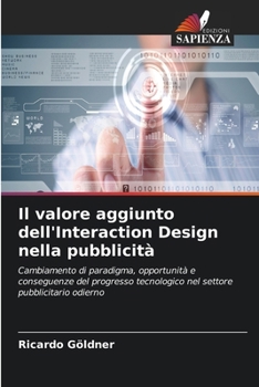 Paperback Il valore aggiunto dell'Interaction Design nella pubblicità [Italian] Book