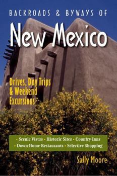 Paperback Backroads & Byways of New Mexico: Drives, Day Trips & Weekend Excursions Book