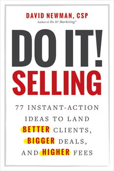 Hardcover Do It! Selling: 77 Instant-Action Ideas to Land Better Clients, Bigger Deals, and Higher Fees Book