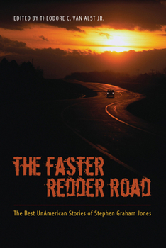 Paperback The Faster Redder Road: The Best Unamerican Stories of Stephen Graham Jones Book