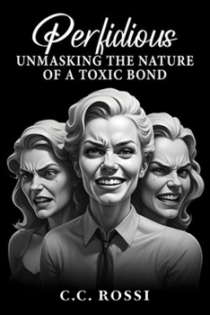 Paperback Perfidious: Unmasking the Nature of a Toxic Bond Book