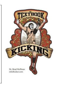 Paperback The Textbook of Kicking: How you can be a great kicker or punter Book