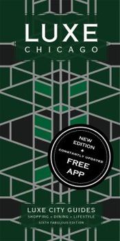 Paperback Luxe Chicago: New Edition Including Free Digital Guide Book