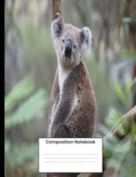 Composition Notebook: Cute Koala Bear College Ruled Lined Journal Writing Gift For Men Women Girls Boys