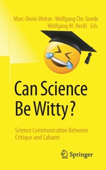 Paperback Can Science Be Witty?: Science Communication Between Critique and Cabaret Book