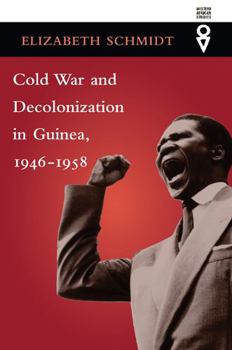 Paperback Cold War and Decolonization in Guinea, 1946-1958 Book