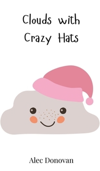 Hardcover Clouds with Crazy Hats Book