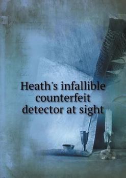 Paperback Heath's infallible counterfeit detector at sight Book