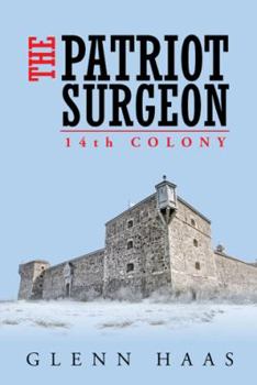 Paperback The Patriot Surgeon: 14th Colony Book