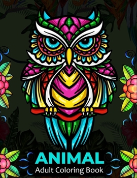 Paperback Animal adult coloring book: 100 Unique Designs Including Cat, Elephant, Owl, Snakes, Birds, Fish, and More! Book