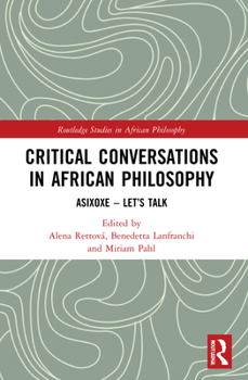 Paperback Critical Conversations in African Philosophy: Asixoxe - Let's Talk Book