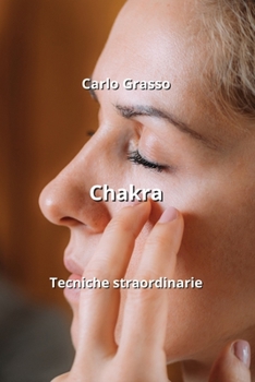 Paperback Chakra: Tecniche straordinarie [Italian] Book