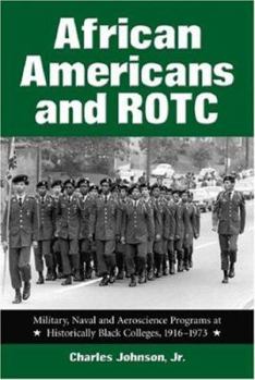 African Americans and ROTC: Military, Naval and Aeroscience Programs at Historically Black Colleges, 1916 to 1973