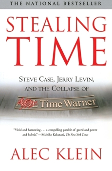 Paperback Stealing Time: Steve Case, Jerry Levin, and the Collapse of AOL Time Warner Book