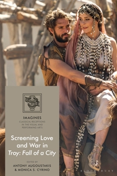 Hardcover Screening Love and War in Troy: Fall of a City Book