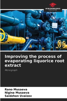 Paperback Improving the process of evaporating liquorice root extract Book