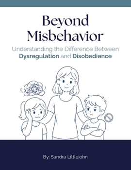 Paperback Beyond Misbehavior: Understanding the Difference Between Dysregulation and Disobedience Book