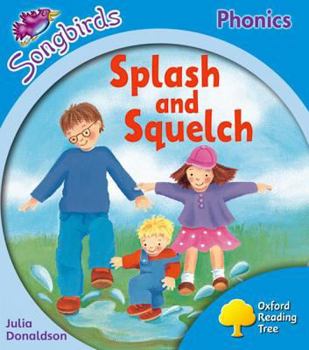 Splash and Squelch (Oxford Reading Tree: Stage 3: Songbirds)