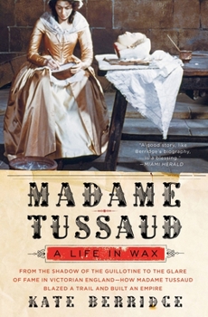 Paperback Madame Tussaud: A Life in Wax Book