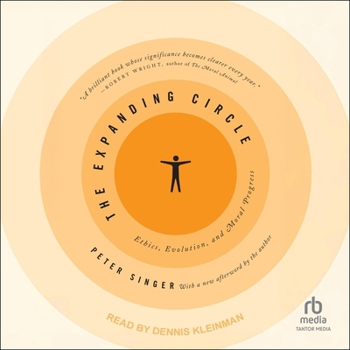 The Expanding Circle: Ethics, Evolution, and Moral Progress