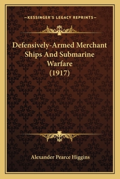 Paperback Defensively-Armed Merchant Ships And Submarine Warfare (1917) Book
