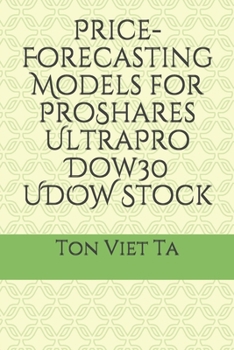 Paperback Price-Forecasting Models for ProShares UltraPro Dow30 UDOW Stock Book