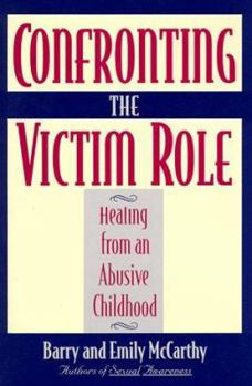 Paperback Confronting the Victim Role: Healing from an Abusive Childhood Book