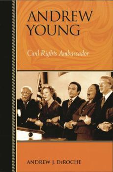 Andrew Young: Civil Rights Ambassador (Biographies in American Foreign Policy) - Book  of the Biographies in American Foreign Policy