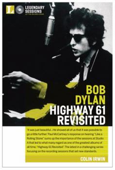 Hardcover Legendary Sessions: Bob Dylan: Highway 61 Revisited Book