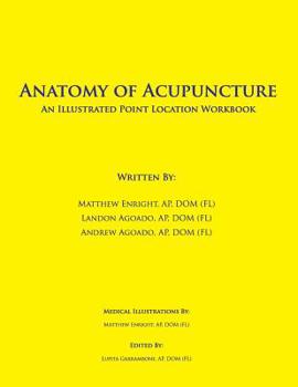 Paperback Anatomy of Acupuncture: An Illustrated Point Location Workbook Book