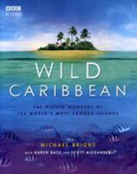 Paperback Wild Caribbean: The Hidden Wonders of the World's Most Famous Islands. Michael Bright Book