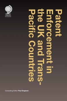 Hardcover Patent Enforcement in the UK and Transpacific Countries Book